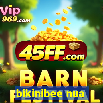 bikinibee nua